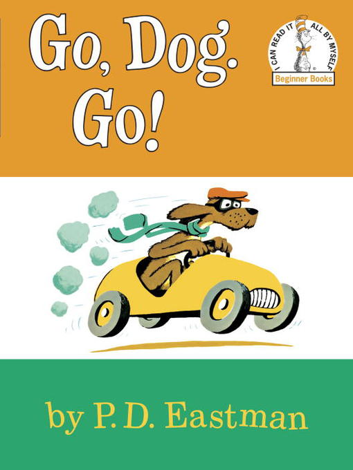 Title details for Go, Dog. Go! by P.D. Eastman - Wait list
